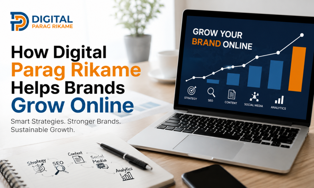 How Digital Parag Rikame Helps Brands Grow Online